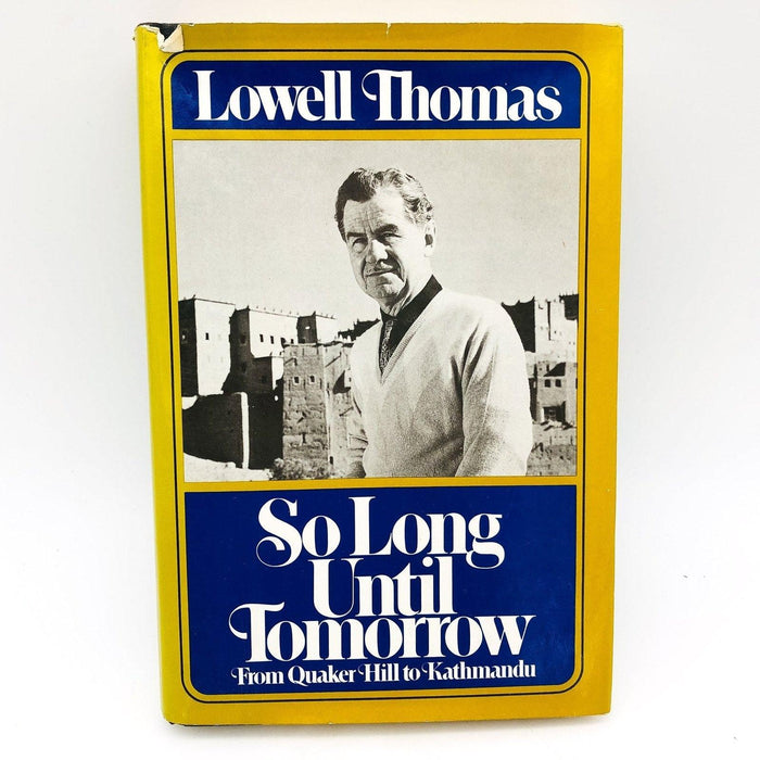 So Long Until Tomorrow Hardcover Lowell Thomas 1977 Quaker Hill To Kathmandu 1