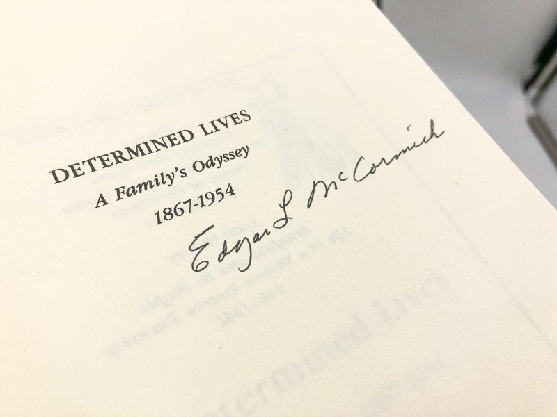 Determined Lives A Familys Odyssey 1867-1954 Edgar McCormick Autographed Signed 7