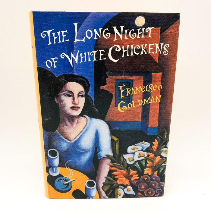 The Long Night Of White Chickens HC Francisco Goldman 1992 Guatemala 1st Edition 1