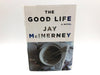 The Good Life Jay McInerney 2006 Alfred A. Knopf First Edition Hardcover 1