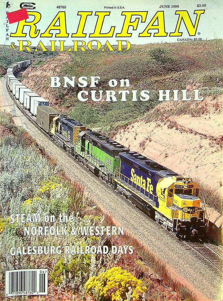 Railfan & Railroad Magazine June 1998 Vol 17 No 6 BNSF On Curtis Hill