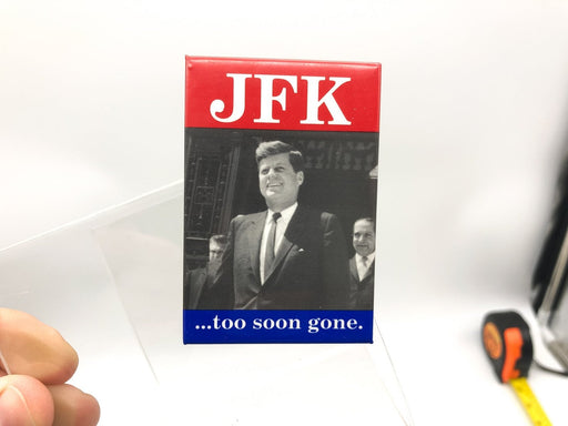 John F Kennedy Picture Button Rectangle Pinback JFK Too Soon Gone President 2