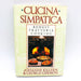 Cucina Simpatica Robust Trattoria Cooking HC Johanne Killeen 1991 1st Edition 1