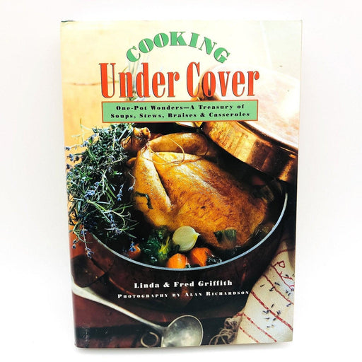 Cooking Under Cover Hardcover Linda And Fred Griffith 1996 Soups Stews Casserole 1