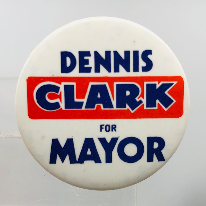 Vintage Dennis Clark For Mayor Button 1.5" Political Politician Pinback Campaign