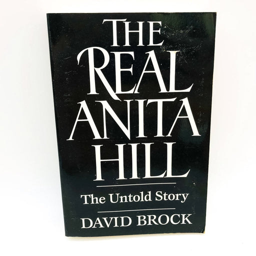 The Real Anita Hill The Untold Story SC David Brock 1994 Sexual Harassment Women 1