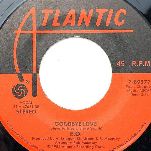 E.Q. 45 RPM 7" Single Goodbye Love / Sticky Situation Atlantic Records 7-89577 1