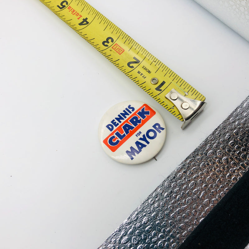 Vintage Dennis Clark For Mayor Button 1.5" Political Politician Pinback Campaign