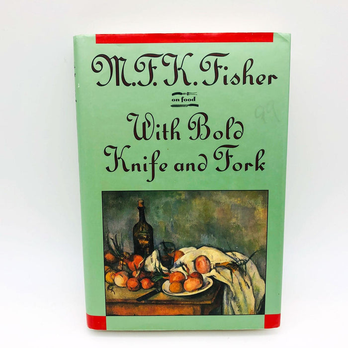 With Bold Fork And Knife M. F. K. Fisher Hardcover 1996 Food Critic Recipes 1