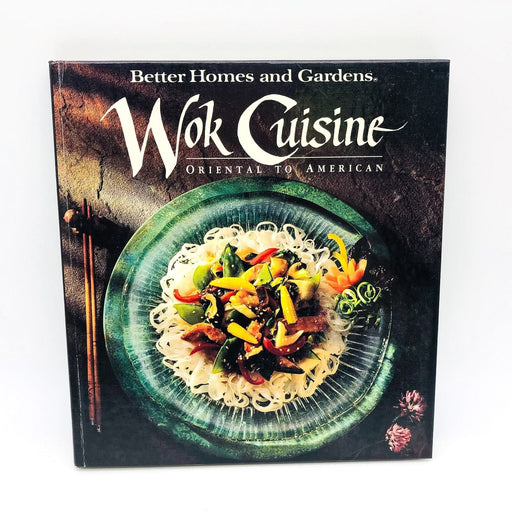 Wok Cuisine Oriental To American HC Better Homes And Gardens 1991 1st Edition 1