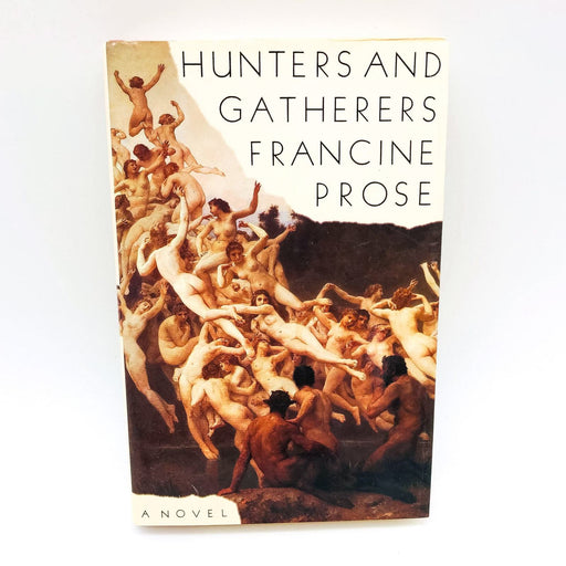 Hunters and Gatherers Hardcover Francine Prose 1995 1st Edition Relationships 1