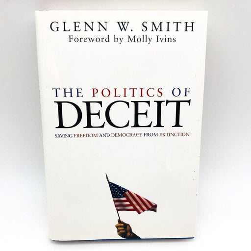 The Politics Of Deceit Hardcover Glenn W. Smith 2004 Cultural History Mass Media 1