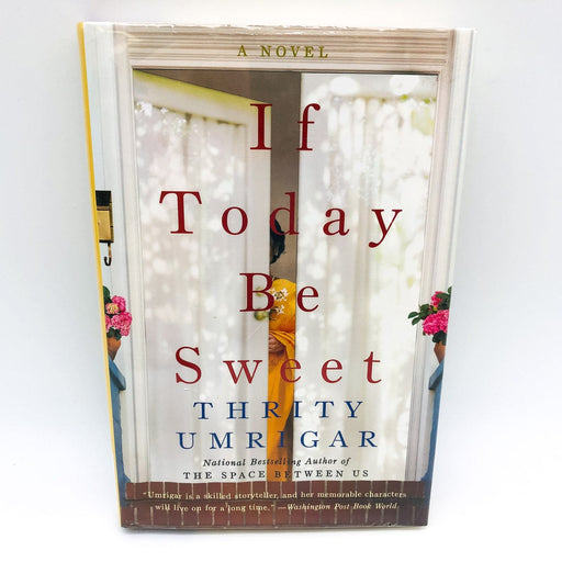 If Today Be Sweet HC Thrity Umrigar 2007 East Indian Mother Widow 1st Edition 1