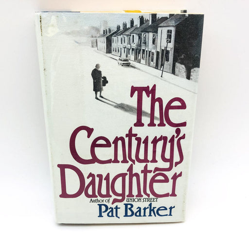 The Century's Daughter HC Pat Barker 1986 Prostitutes England Life 1st Edition 1