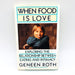 When Food Is Love Hardcover Geneen Roth 1991 Intimacy Compulsive Eating 1