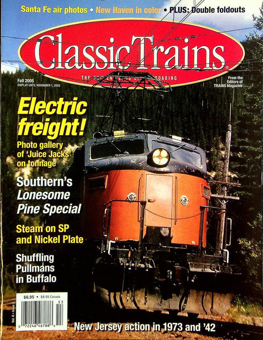 Classic Trains Magazine Fall 2005 Vol 6 No 3 Electric Freight! Steam On SP