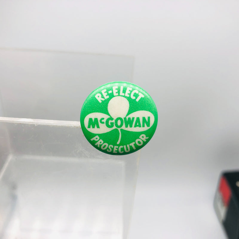 Vintage Re-Elect McGowan Prosecutor Button Pin .75" Irish Ireland Green Clover