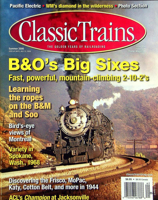 Classic Trains Magazine Summer 2006 Vol 7 No 2 B&O's Big Sixes