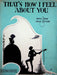 That's How I Feel About You Sheet Music Benny Davis Archie Gottler 1928 Song 1