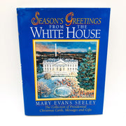 Season's Greetings From The White House HC Mary Evans Seeley 1996 Traditions 1