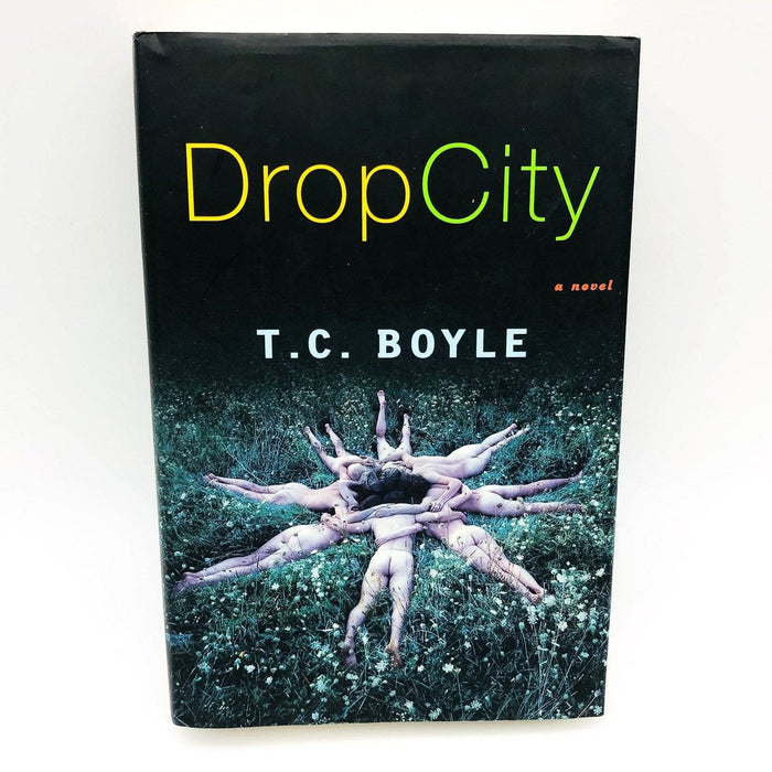 Drop City Hardcover T C Boyle 2003 Alaskan Wilderness Homesteading Hippies 1st E 1