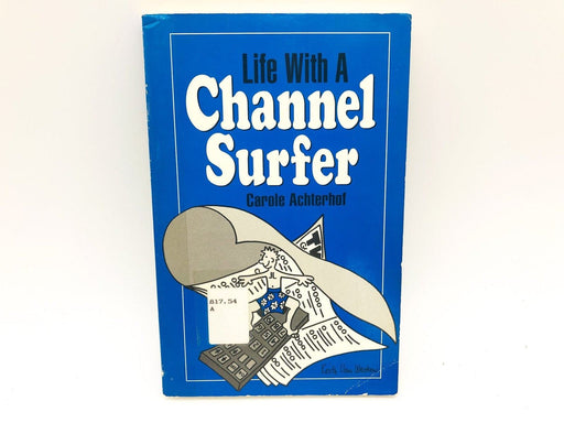 Life With A Channel Surfer Paperback Carole Achterhof 1994 Newspaper Columnist 1