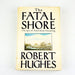 The Fatal Shore Epic of Australia's Founding Robert Hughes 1986 Alfred A. Knopf 1