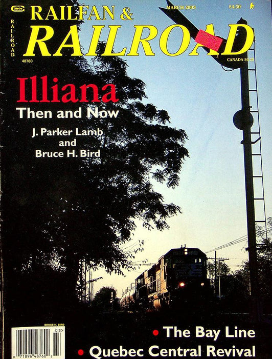 Railfan & Railroad Magazine March 2003 Vol 22 No 3 Illiana Then & Now