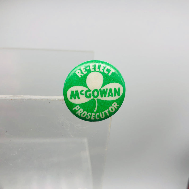 Vintage Re-Elect McGowan Prosecutor Button Pin .75" Irish Ireland Green Clover