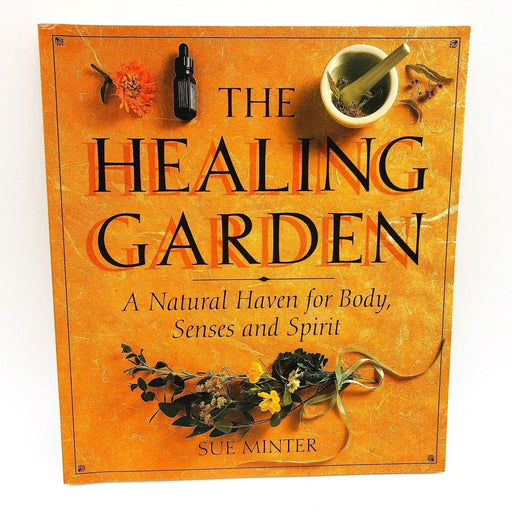 The Healing Garden Paperback Sue Minter 1995 Natural Haven Body Senses Spirit 1