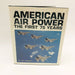 American Air Power The First 75 Years Hardcover Joe Christy 1982 1st Edition 1