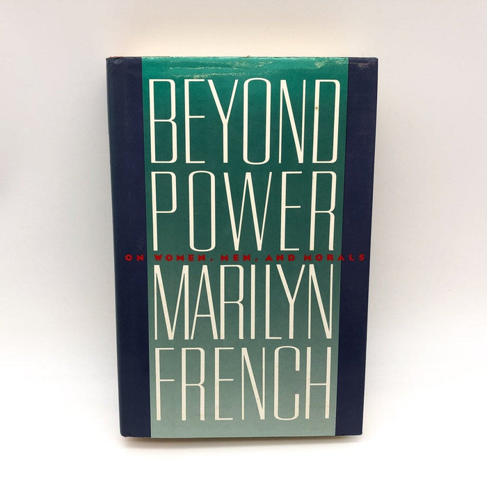 Beyond Power Marilyn French 1985 Summit Books HC 1st Ed 1st Pr Women Men Morals 1