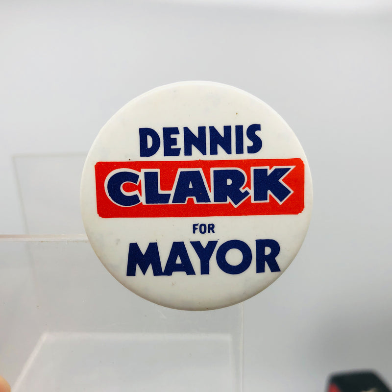 Vintage Dennis Clark For Mayor Button 1.5" Political Politician Pinback Campaign