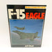 Modern Combat Aircraft 12 F-15 Eagle Hardcover Jeff Ethell 1981 1st Edition USAF 1