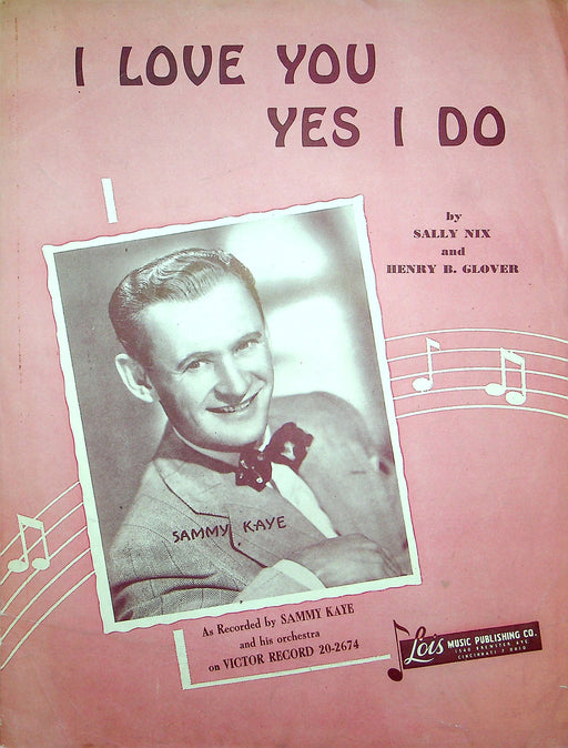 Sheet Music I Love You Yes I Do Sammy Kaye Sally Nix Henry Glover 1947 Lois 1