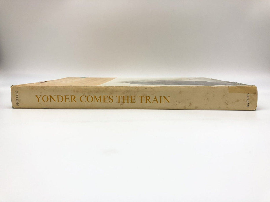 Yonder Comes the Train Lance Phillips 1965 A.S. Barnes and Co. Hardcover Jacket 5