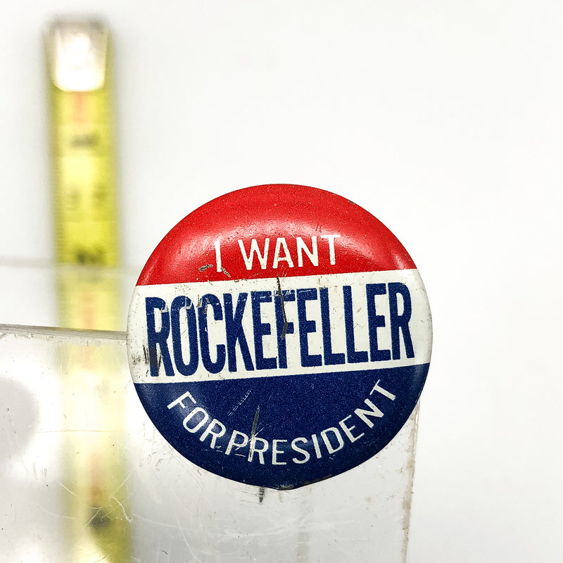 Vintage I Want Rockefeller For President Pinback Button Presidential Campaign