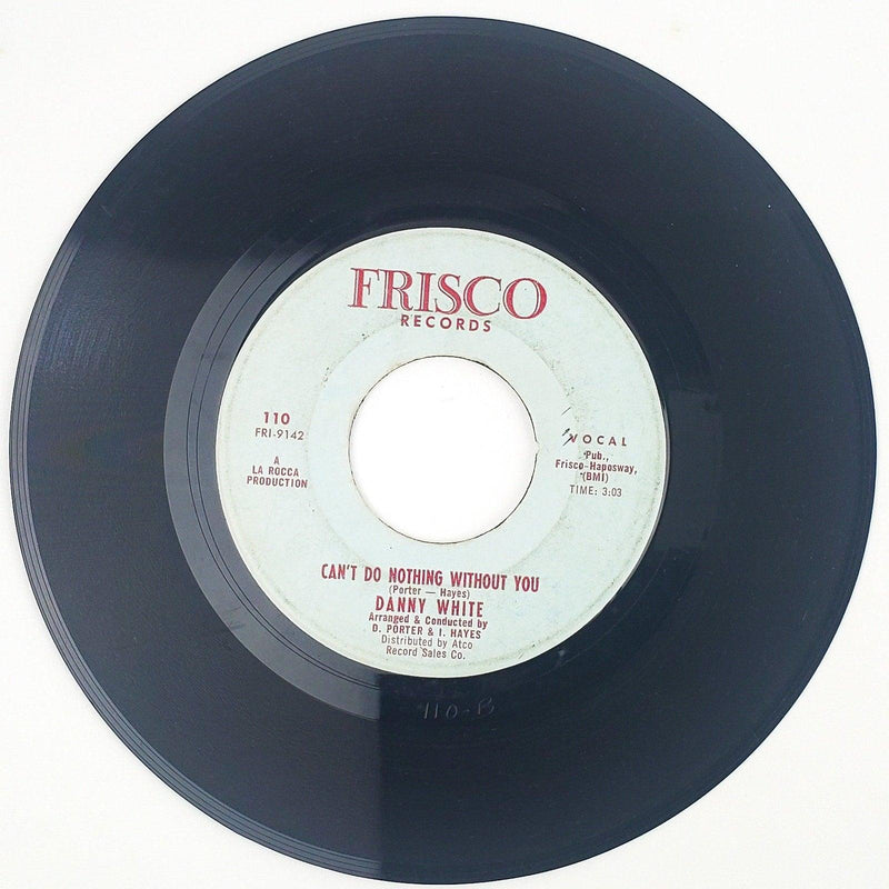 Danny White Can't Do Nothing Without You Record 45 RPM Single 110 Frisco 1965 1