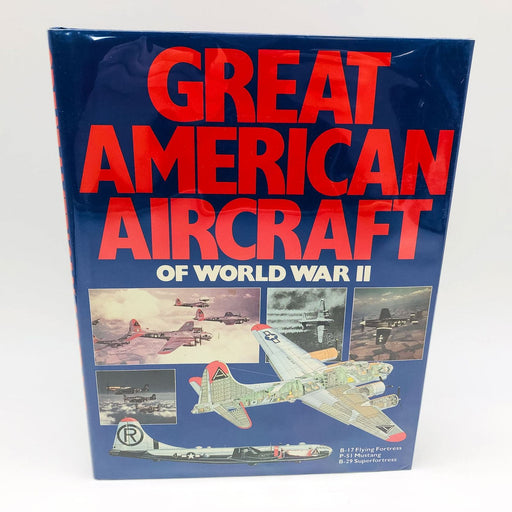 Great American Aircraft Of World War 2 Hardcover Bison Books 1983 1st Edition 1