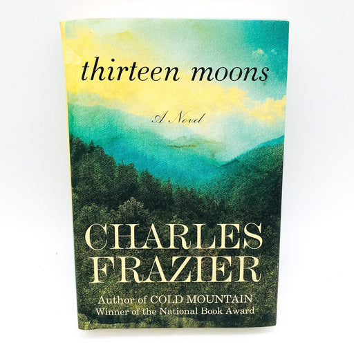 Thirteen Moons Hardcover Charles Frazier 2006 American Indians Cherokee Love 1