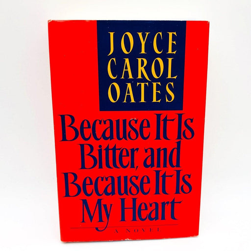 Because It Is Bitter and Because It Is My Heart Hardcover Joyce Carol Oates 1990 2