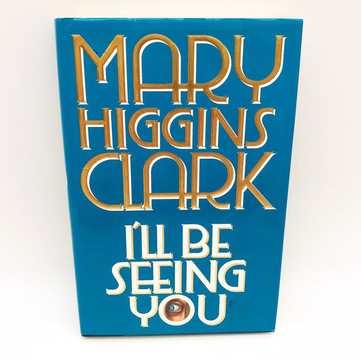 I'll Be Seeing You HC Mary Higgins Clark 1993 News Reporter Conspiracy 1st Edit 1