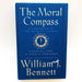 The Moral Compass Hardcover William J. Bennett 1995 Life's Journeys 1st Edition 1