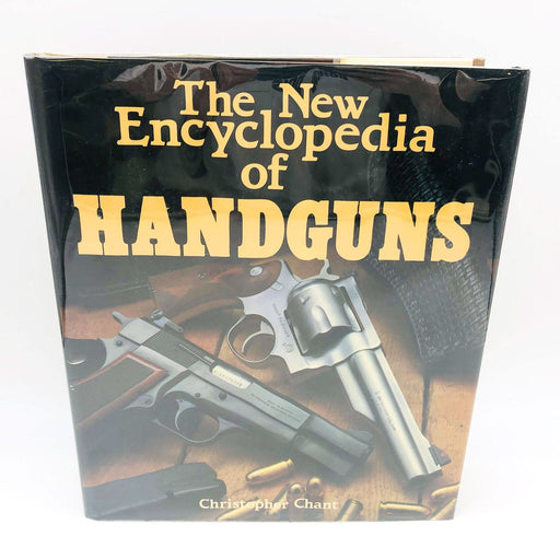 The New Encyclopedia Of Handguns Hardcover Christopher Chant 1986 1st Edition 1