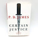 A Certain Justice Hardcover P. D. James 1997 England Police Mystery 1st Edition 1