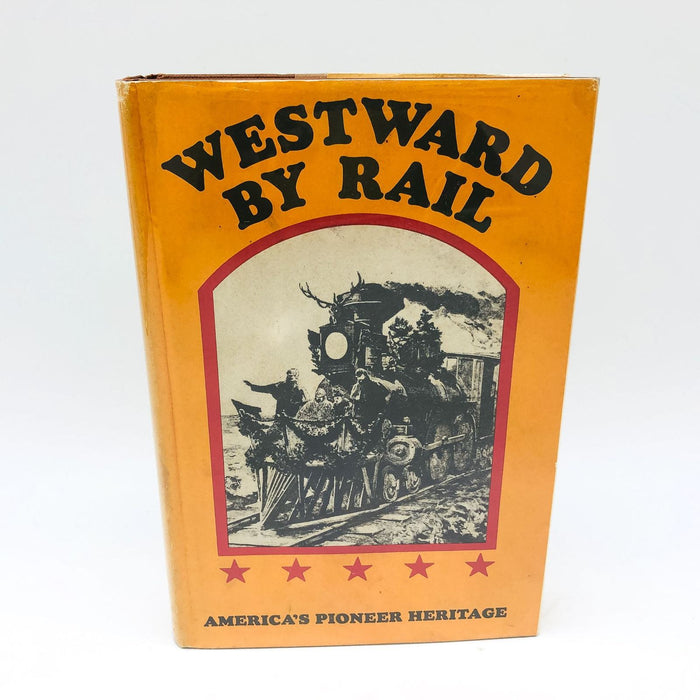 Westward By Rail Hardcover William Fraser Rae 1974 American Pioneer Heritage 1