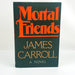 Mortal Friends James Carroll 1978 Little, Brown Book Group Hardcover Book 1