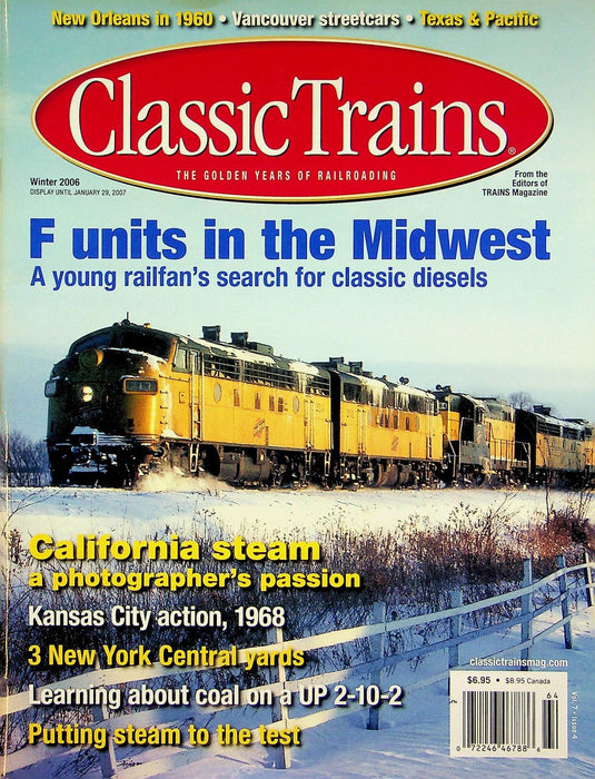 Classic Trains Magazine Winter 2006 F Units Midwest California Steam Engines