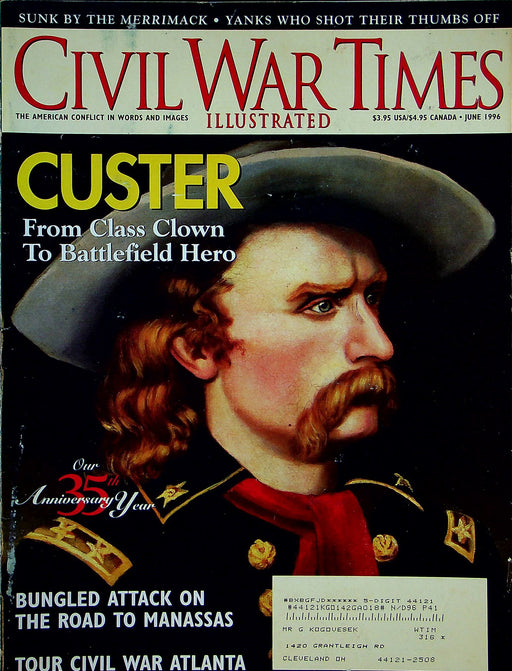 Civil War Times Magazine June 1996 Vol XXXV 3 Custer, Class Clown to Hero 1