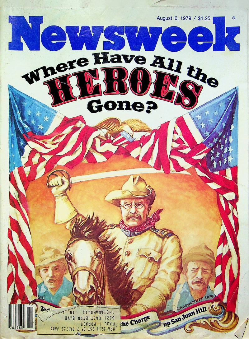 Newsweek Magazine Aug 6 1979 Where Have All The Hereos Gone Teddy Roosevelt 1